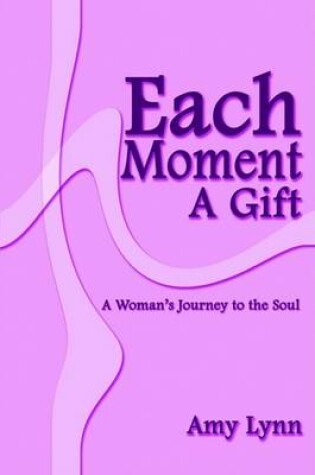 Cover of Each Moment a Gift