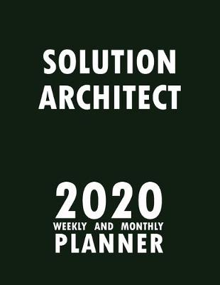 Book cover for Solution Architect 2020 Weekly and Monthly Planner