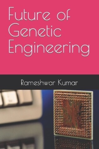 Cover of Future of Genetic Engineering