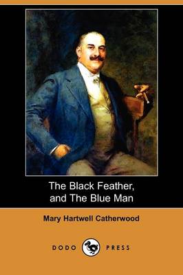 Book cover for The Black Feather, and the Blue Man (Dodo Press)