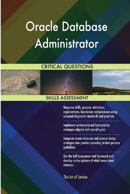Book cover for Oracle Database Administrator Critical Questions Skills Assessment