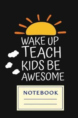 Cover of Wake Up Teach Kids Be Awesome