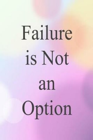 Cover of Failure Is Not an Option