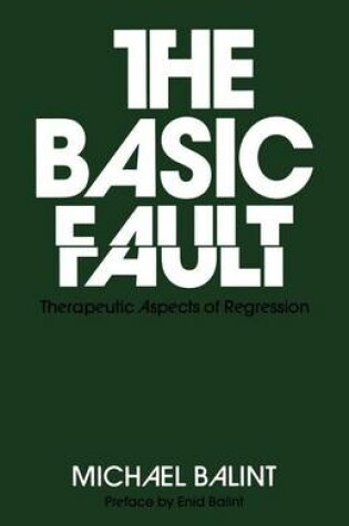 Cover of Basic Fault, The: Therapeutic Aspects of Regression