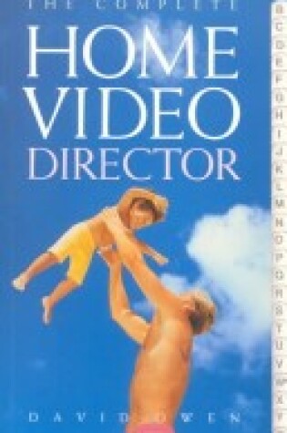 Cover of The Complete Home Video Director