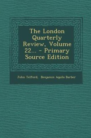 Cover of The London Quarterly Review, Volume 22... - Primary Source Edition