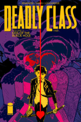 Cover of Deadly Class Volume 2: Kids of the Black Hole