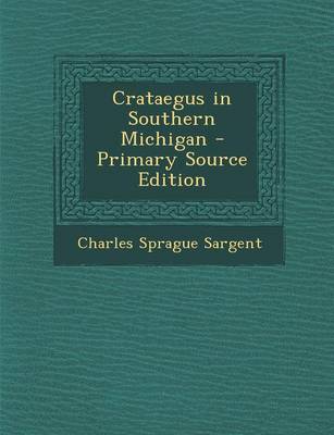 Book cover for Crataegus in Southern Michigan - Primary Source Edition