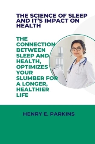 Cover of The Science of Sleep and It's Impact on Health