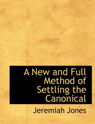 Book cover for A New and Full Method of Settling the Canonical