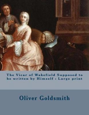 Book cover for The Vicar of Wakefield Supposed to be written by Himself