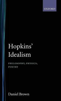 Book cover for Hopkins' Idealism: Philosophy, Physics, Poetry