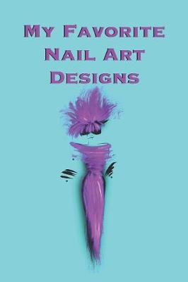 Book cover for My Favorite Nail Art Designs