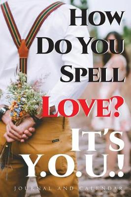 Book cover for How Do You Spell Love? It's Y.O.U.!