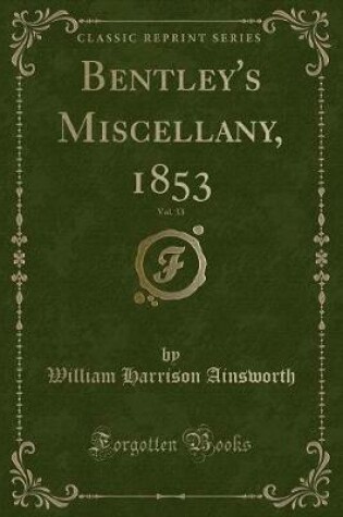 Cover of Bentley's Miscellany, 1853, Vol. 33 (Classic Reprint)