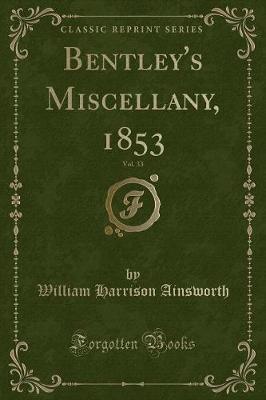 Book cover for Bentley's Miscellany, 1853, Vol. 33 (Classic Reprint)