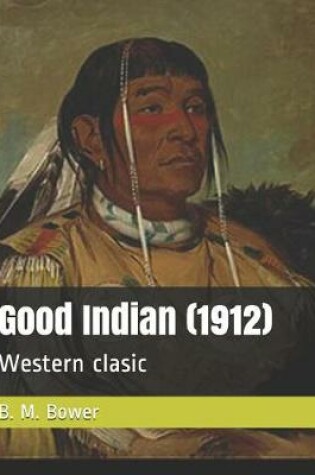 Cover of Good Indian (1912)