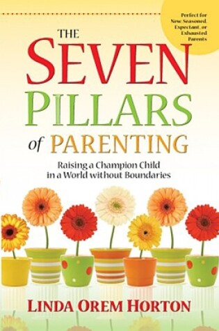 Cover of The Seven Pillars of Parenting