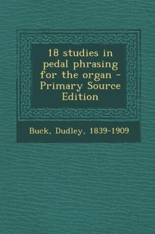 Cover of 18 Studies in Pedal Phrasing for the Organ