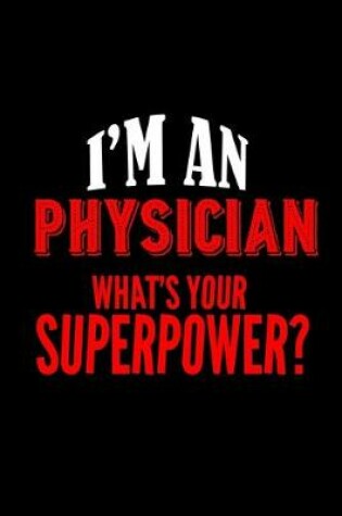 Cover of I'm a physician. What's your superpower?