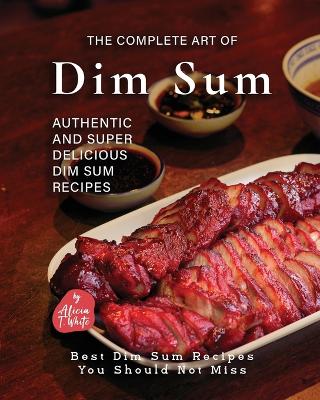 Book cover for The Complete Art of Dim Sum