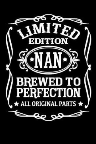 Cover of Limited Edition Nan Brewed to Perfection All Original Parts