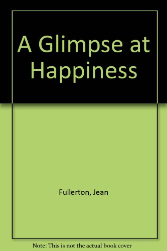 Book cover for A Glimpse At Happiness