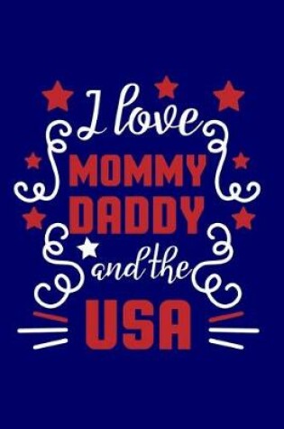 Cover of I Love Mommy Daddy And The USA