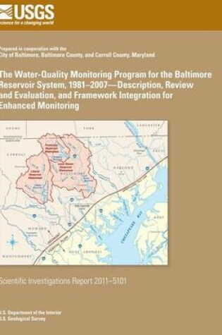 Cover of The Water-Quality Monitoring Program for the Baltimore Reservoir System, 1981?2007?Description, Review and Evaluation, and Framework Integration for Enhanced Monitoring