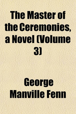 Book cover for The Master of the Ceremonies, a Novel (Volume 3)