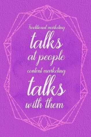 Cover of Traditional Marketing Talks At People Content Marketing Talks With Them