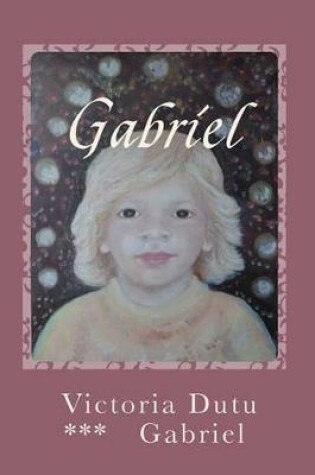 Cover of Victoria Dutu Romanul "gabriel"