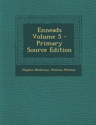 Book cover for Enneads Volume 5 - Primary Source Edition