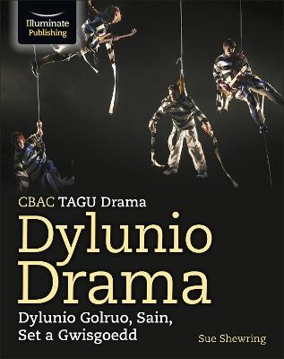 Book cover for CBAC TGAU Drama, Dylunio Drama: Dylunio Goleuo, Sain, Set a Gwisgoedd (WJEC/Eduqas GCSE Drama - Designing Drama: Lighting, Sound, Set & Costume Design)