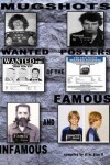 Book cover for Mugshots Wanted Posters Of the Famous and Infamous Volume 1