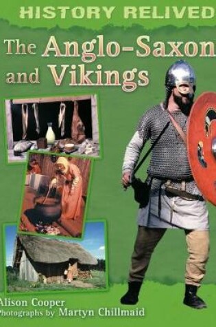Cover of History Relived: The Anglo-Saxons and Vikings