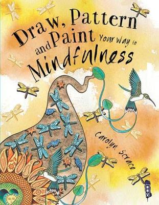 Cover of Draw, Pattern and Paint Your Way to Mindfulness