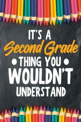 Cover of It's A Second Grade Thing You Wouldn't Understand