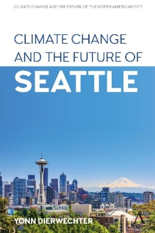 Cover of Climate Change and the Future of Seattle