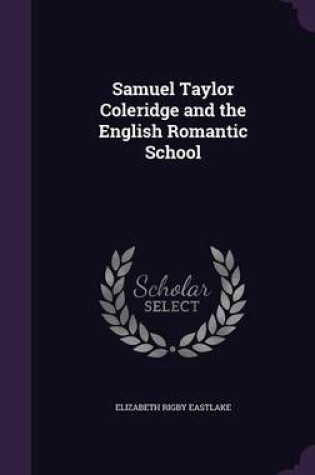 Cover of Samuel Taylor Coleridge and the English Romantic School