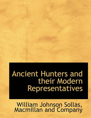 Book cover for Ancient Hunters and Their Modern Representatives