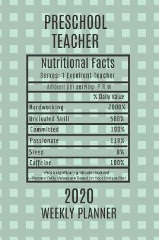 Cover of Preschool Teacher Nutritional Facts Weekly Planner 2020