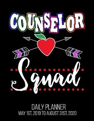 Book cover for Counselor Squad Daily Planner May 1st, 2019 to August 31st, 2020