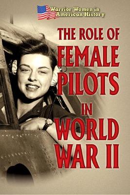 Cover of The Role of Female Pilots in World War II