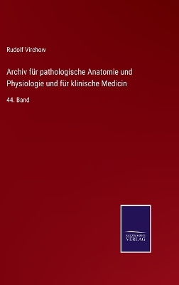 Book cover for Archiv für pathologische Anatomie und Physiologie und für klinische Medicin