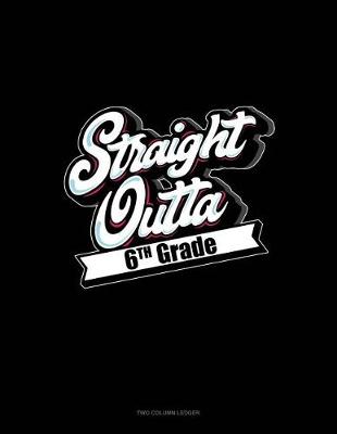 Book cover for Straight Outta 6th Grade