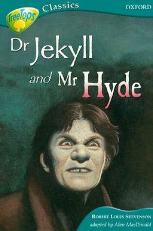 Cover of Oxford Reading Tree: Level 16B: Treetops Classics: Dr Jekyll and Mr Hyde
