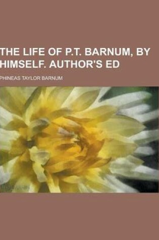 Cover of The Life of P.T. Barnum, by Himself. Author's Ed