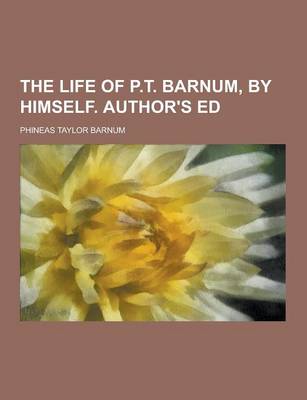 Book cover for The Life of P.T. Barnum, by Himself. Author's Ed