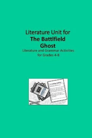 Cover of Literature Unit for The Battlfield Ghost